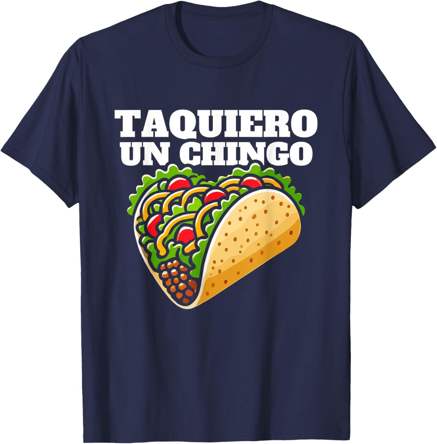 Taquiero un chingo, funny mexican pun for taco lovers T-Shirt - T-Shirt | Navy