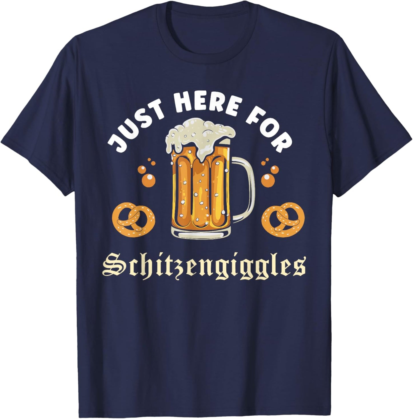 Oktoberfest Group Bachelor Party Here for Schitzengiggles T-Shirt - T-Shirt | Navy