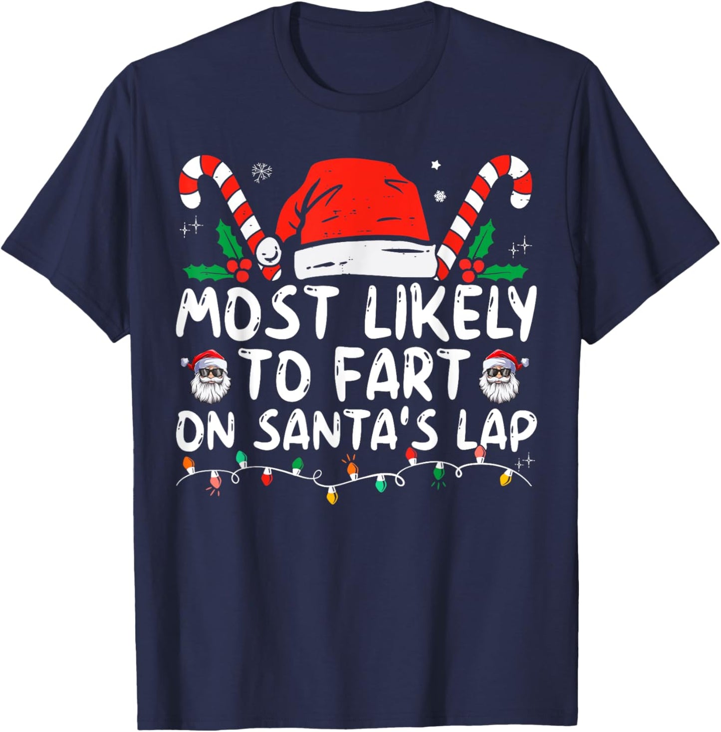 Most Likely To Fart On Santa's Lap Funny Family Christmas T-Shirt - T-Shirt | Navy