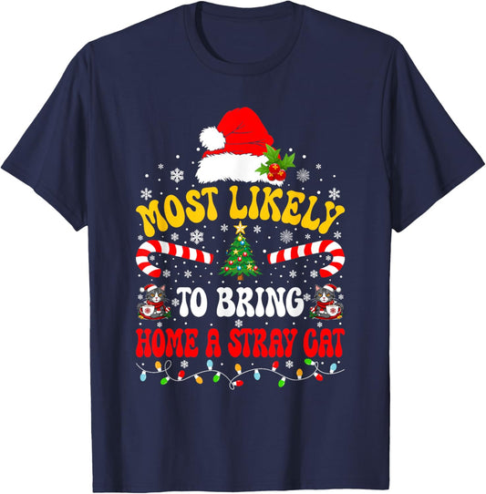 Most Likely To Bring Home A Stray Cat Matching Christmas Women Kids T-Shirt - T-Shirt | Navy