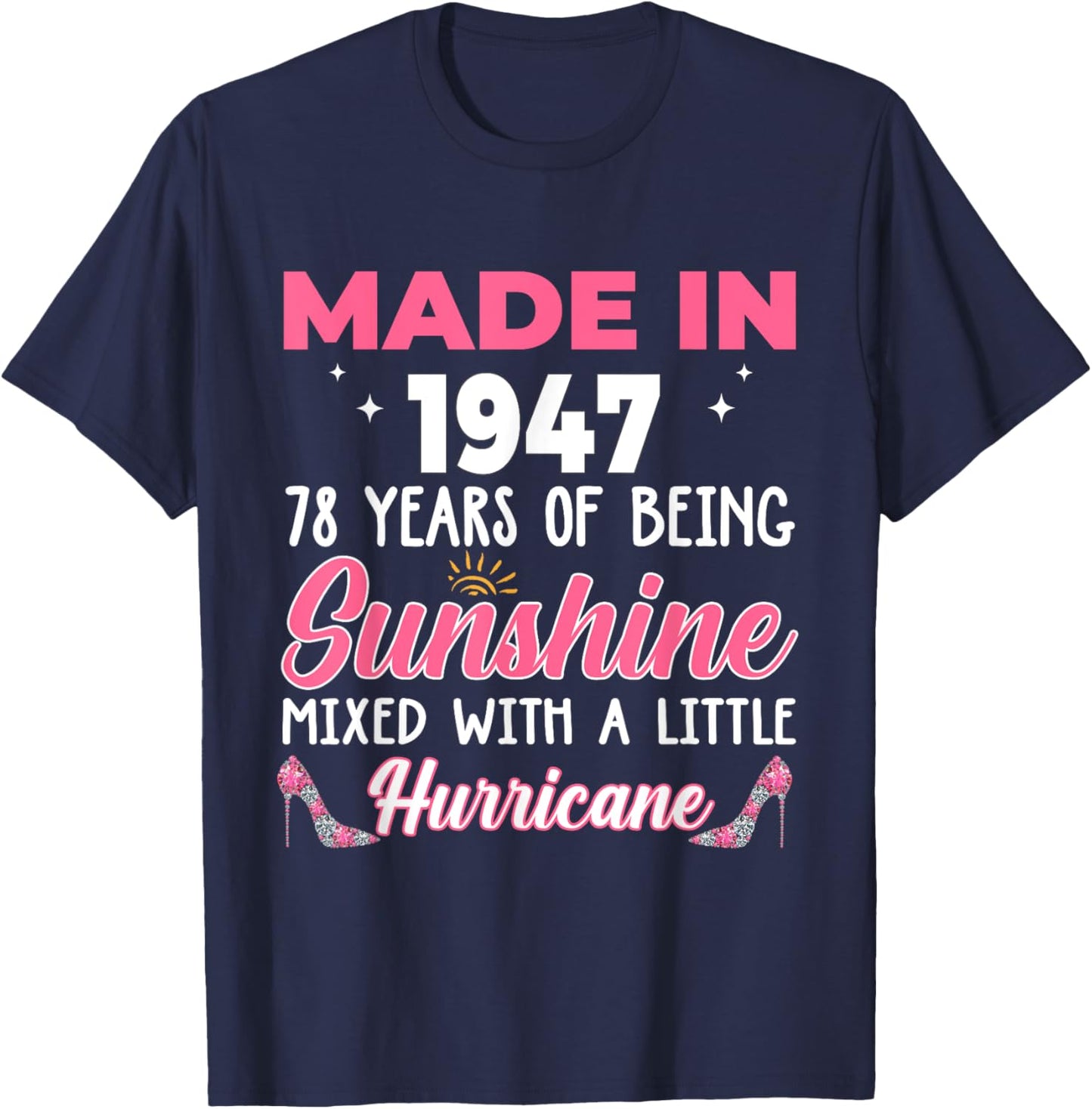 Made In 1947 Women 78 Years of Being 78th Birthday T-Shirt - T-Shirt | Navy