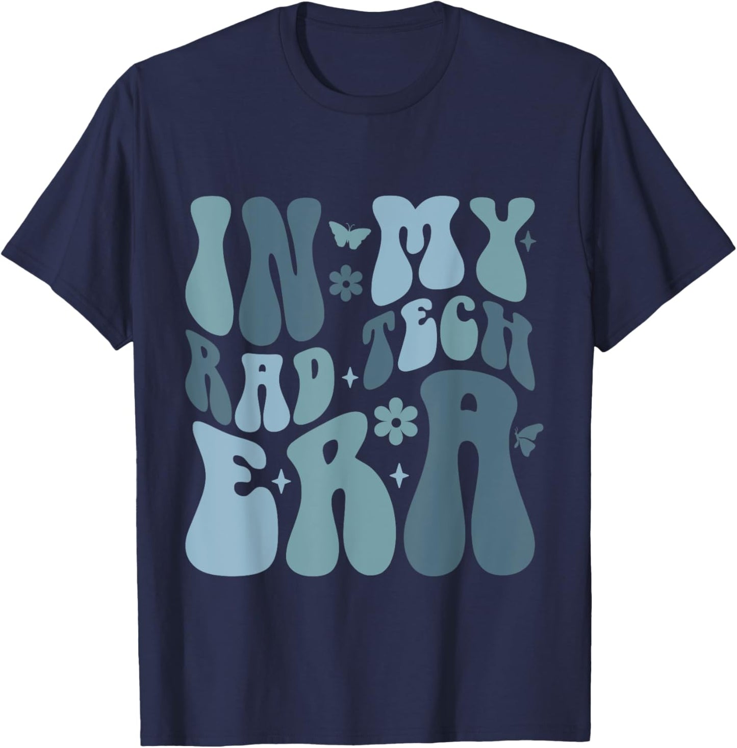 Radiologist Technician Outfits X-ray Tech in My Rad Tech Era T-Shirt - T-Shirt | Navy
