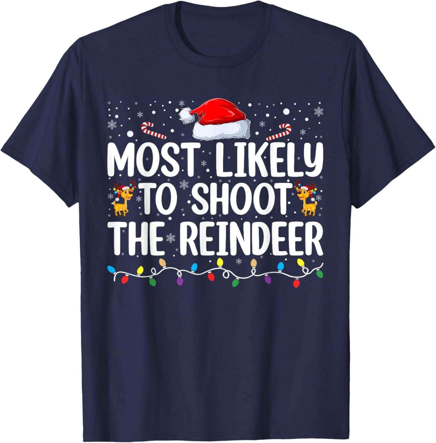Most Likely To Shoot The Reindeer Christmas Family Matching T-Shirt - T-Shirt | Navy