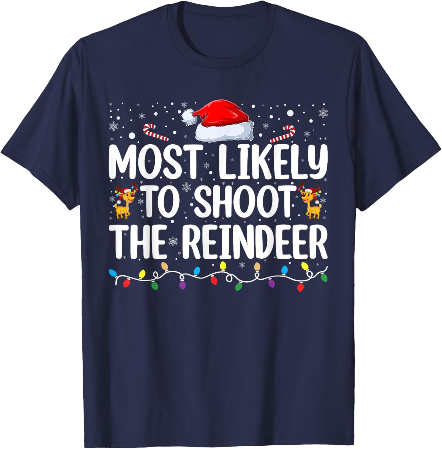 Most Likely To Shoot The Reindeer Christmas Family Matching T-Shirt - T-Shirt | Navy