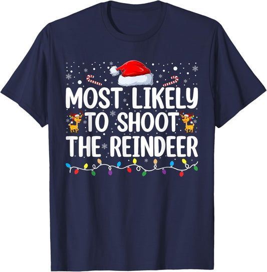 Most Likely To Shoot The Reindeer Christmas Family Matching T-Shirt - T-Shirt | Navy