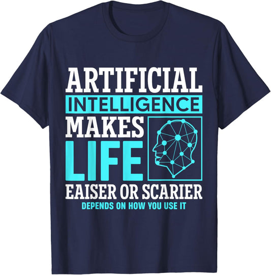 Artificial intelligence makes life easier or scarier T-Shirt - T-Shirt | Navy