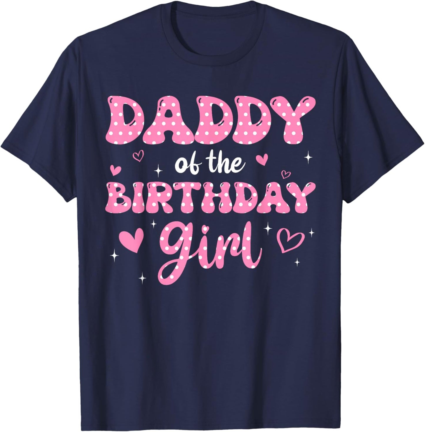 Daddy Of The Birthday Pink Girl Matching Family T-Shirt - T-Shirt | Navy