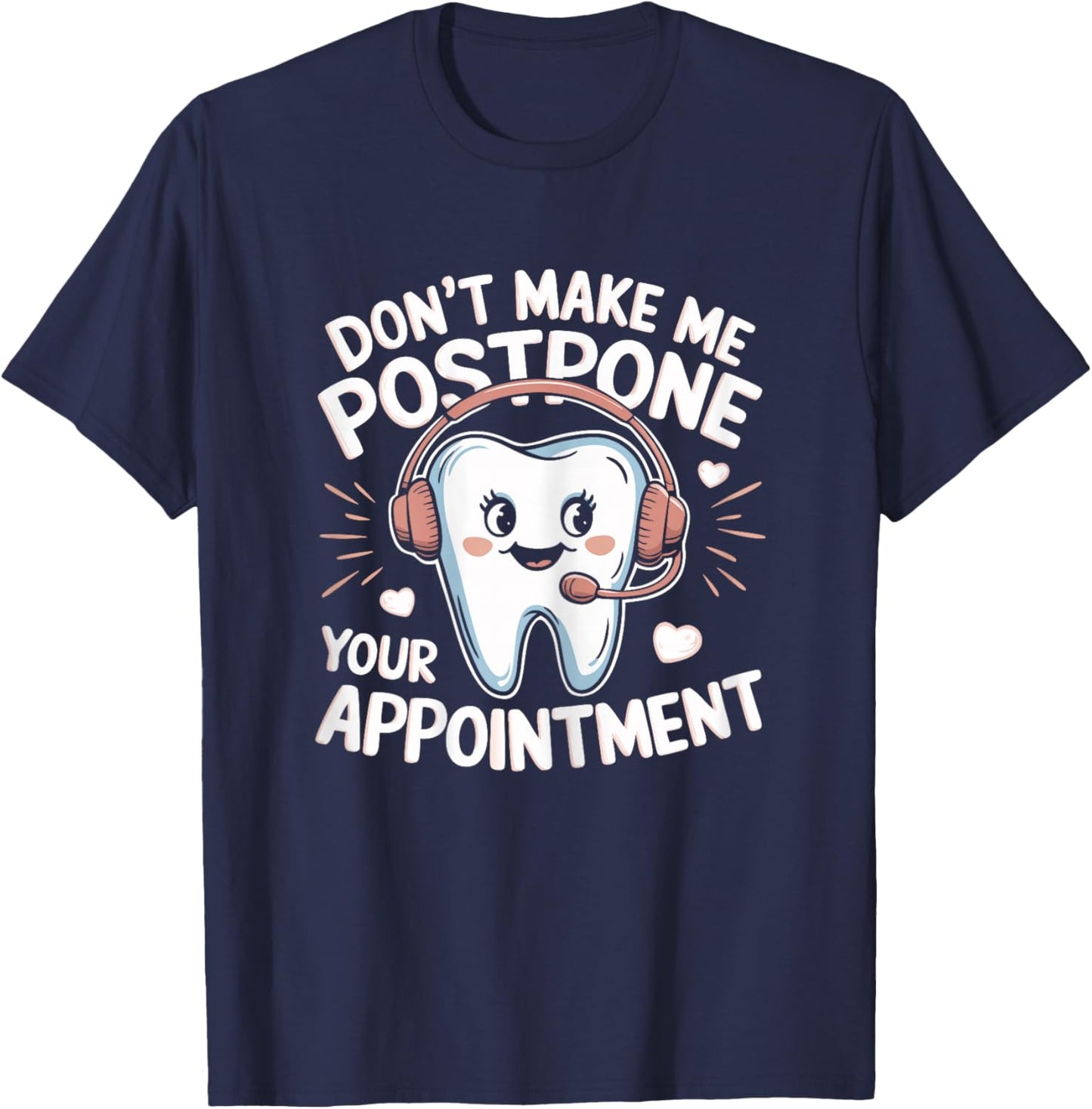 Dentist Reception Funny Dental Receptionist T-Shirt - T-Shirt | Navy