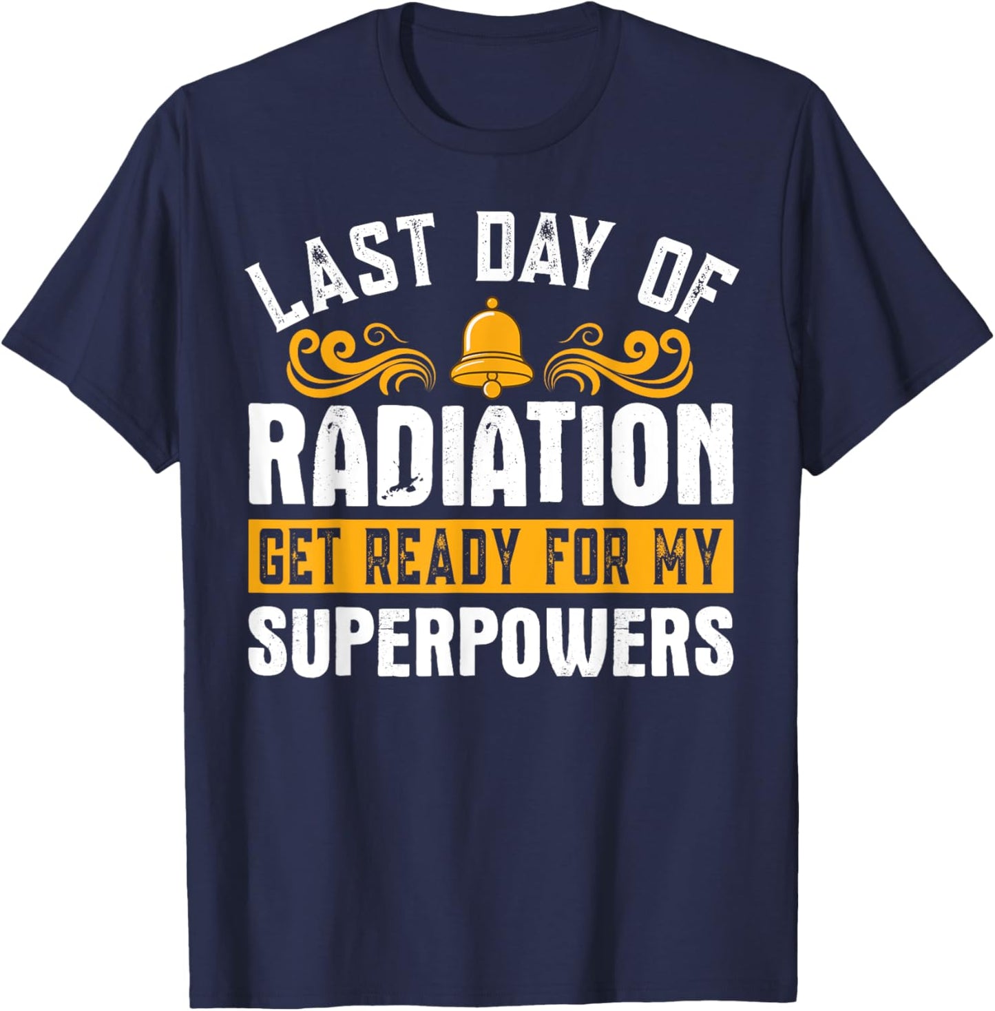 Last Day Of Radiation Chemo Cancer Survivor Awareness T-Shirt - T-Shirt | Navy