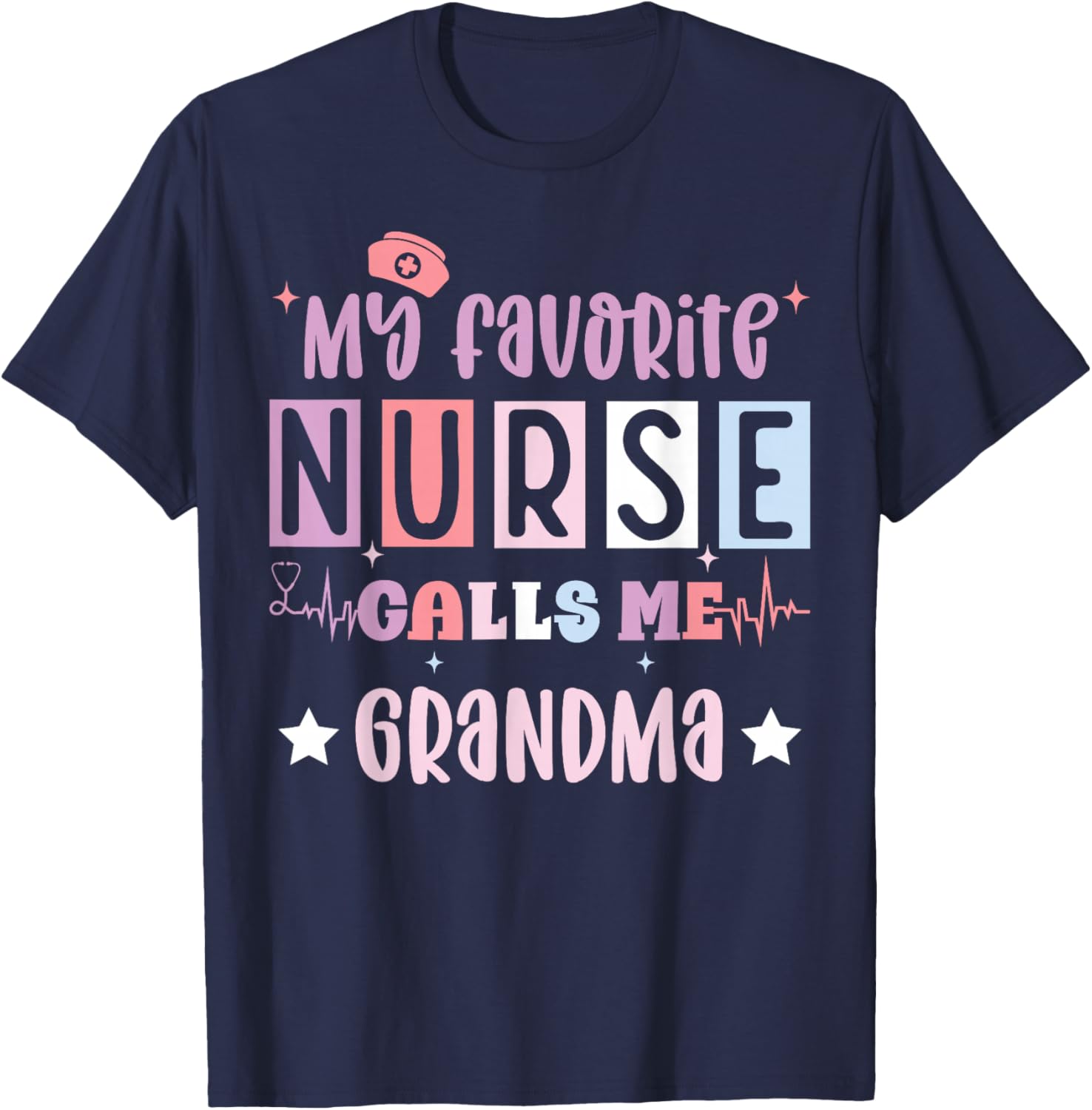 My favorite nurse calls me grandma funny registered nurse T-Shirt - T-Shirt | Navy