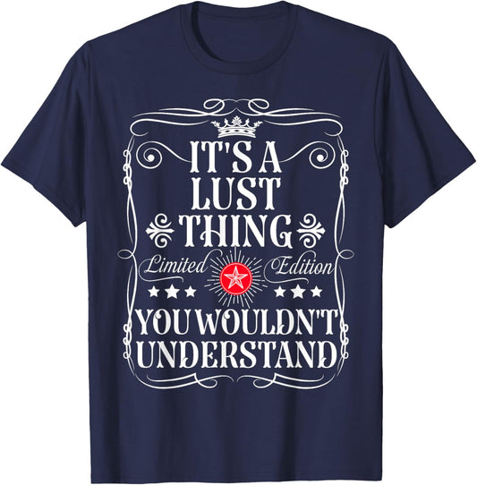 Lust Name Its A Lust Thing You Wouldn't Understand T-Shirt - T-Shirt | Navy