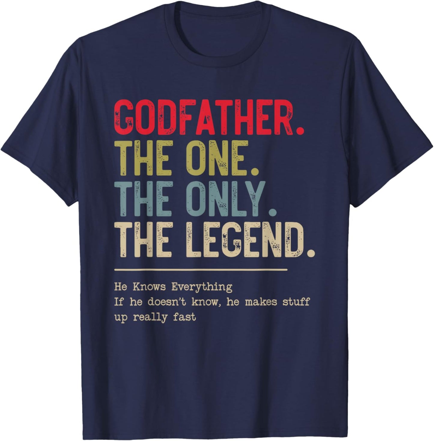 Godfather The One The Only The Legend He Knows Everything T-Shirt - T-Shirt | Navy