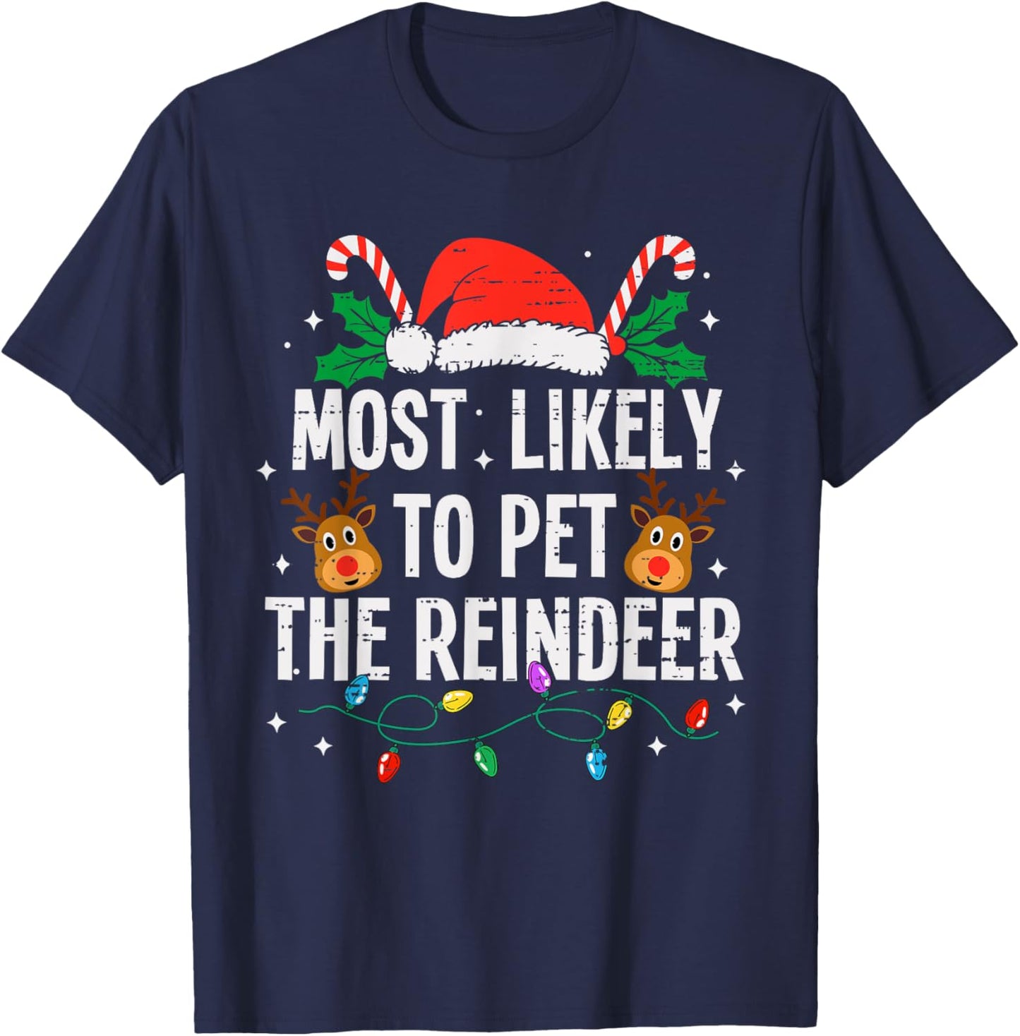 Most Likely To Pet The Reindeer Christmas Funny Xmas T-Shirt - T-Shirt | Navy