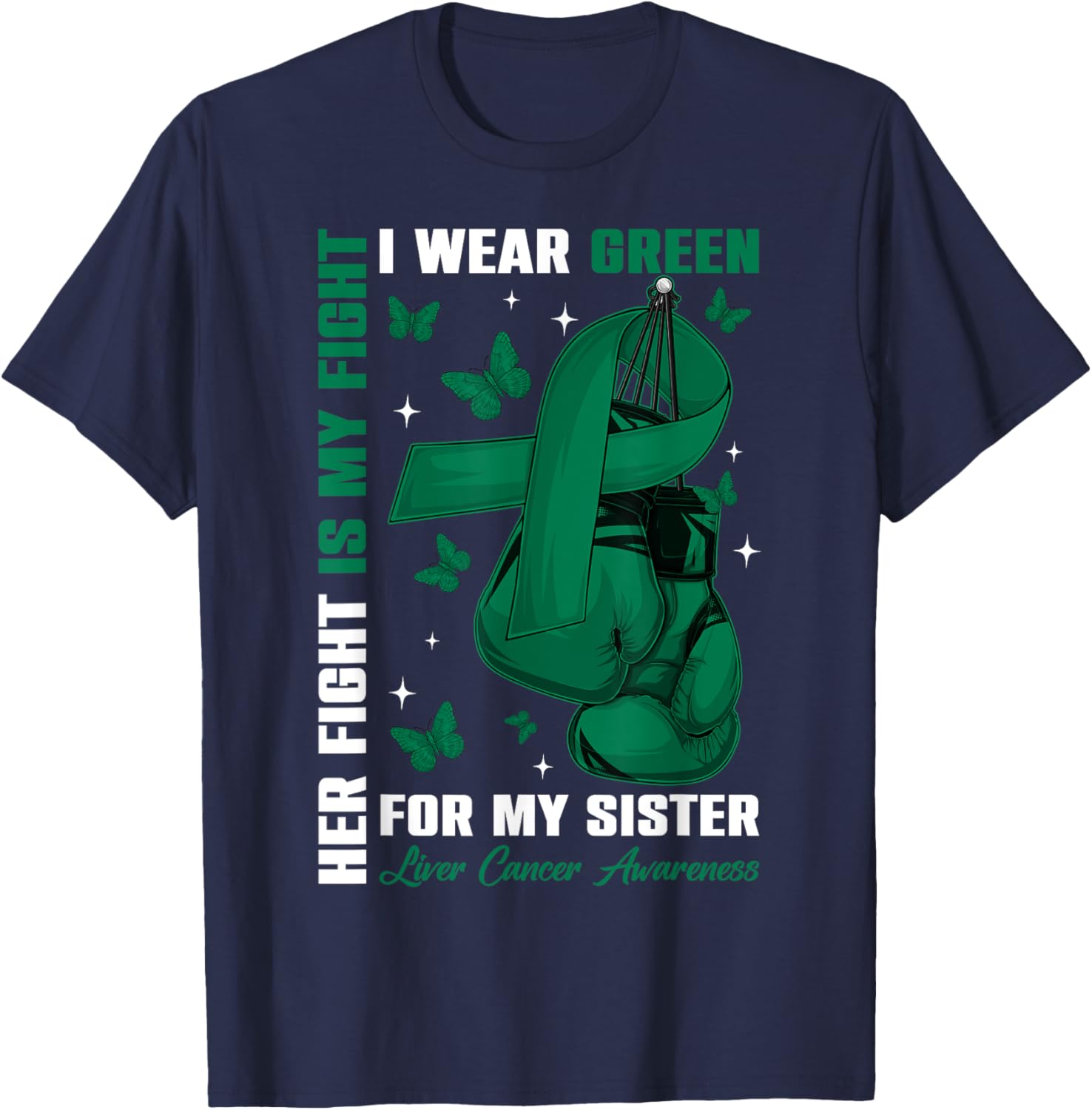 I Wear Green For My Sister Liver Cancer Awareness Boxing Glo T-Shirt - T-Shirt | Navy