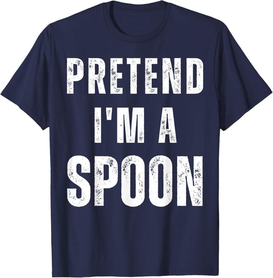 Pretend I'm A Spoon Funny Easy Halloween Costume T-Shirt - T-Shirt | Navy