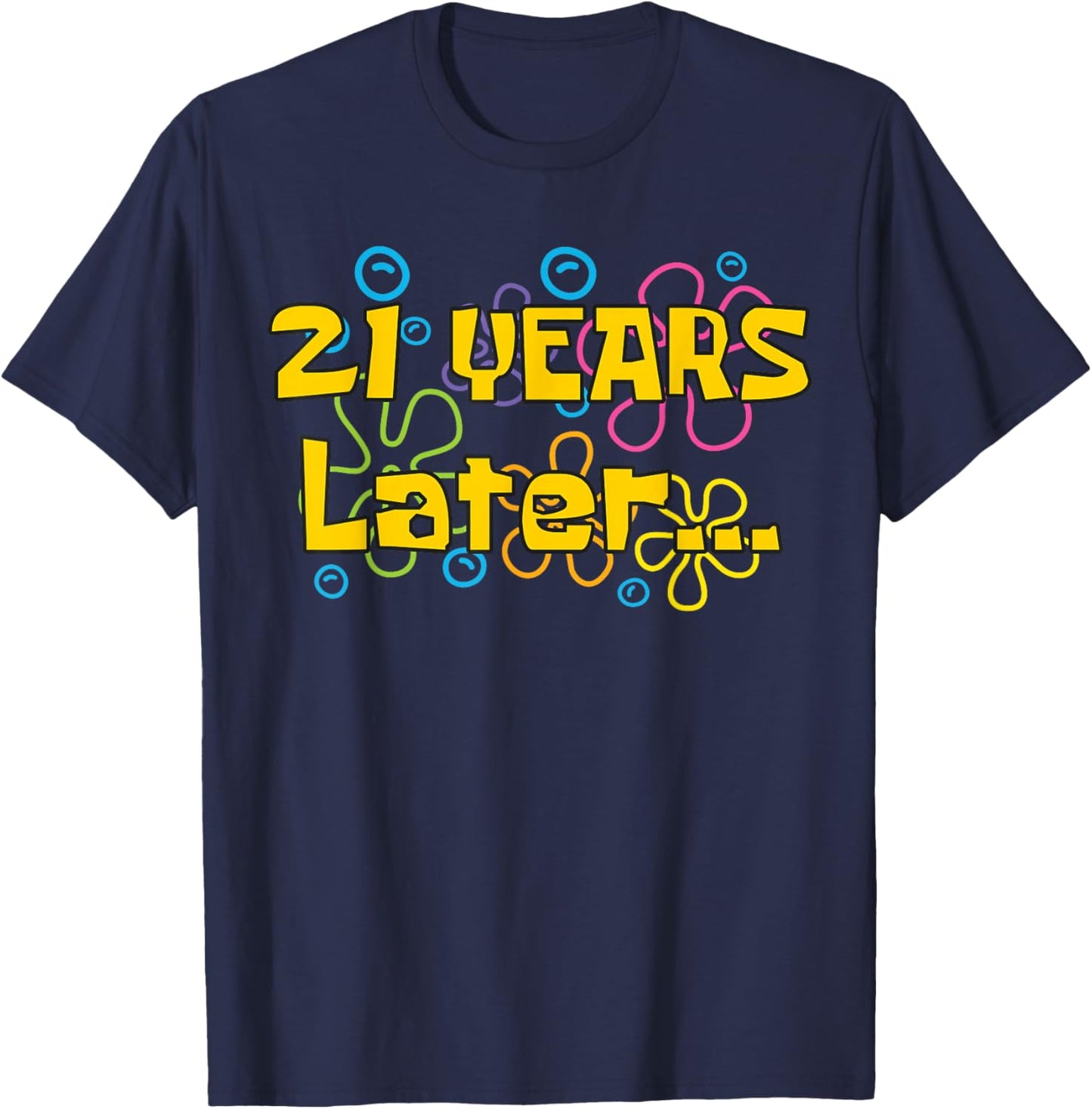 Twenty One 21 Years Later 21st Birthday Party Funny Meme T-Shirt - T-Shirt | Navy