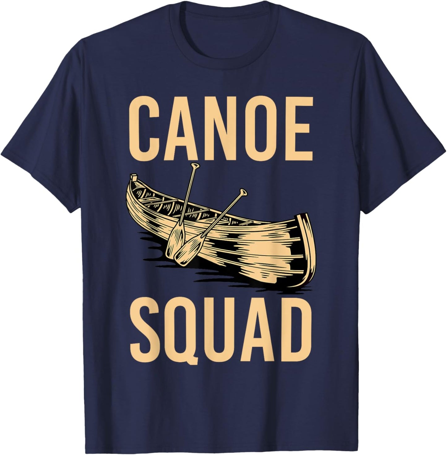 Canoe Squad Paddling Funny Kayaking Canoeing Lovers Canoe T-Shirt - T-Shirt | Navy