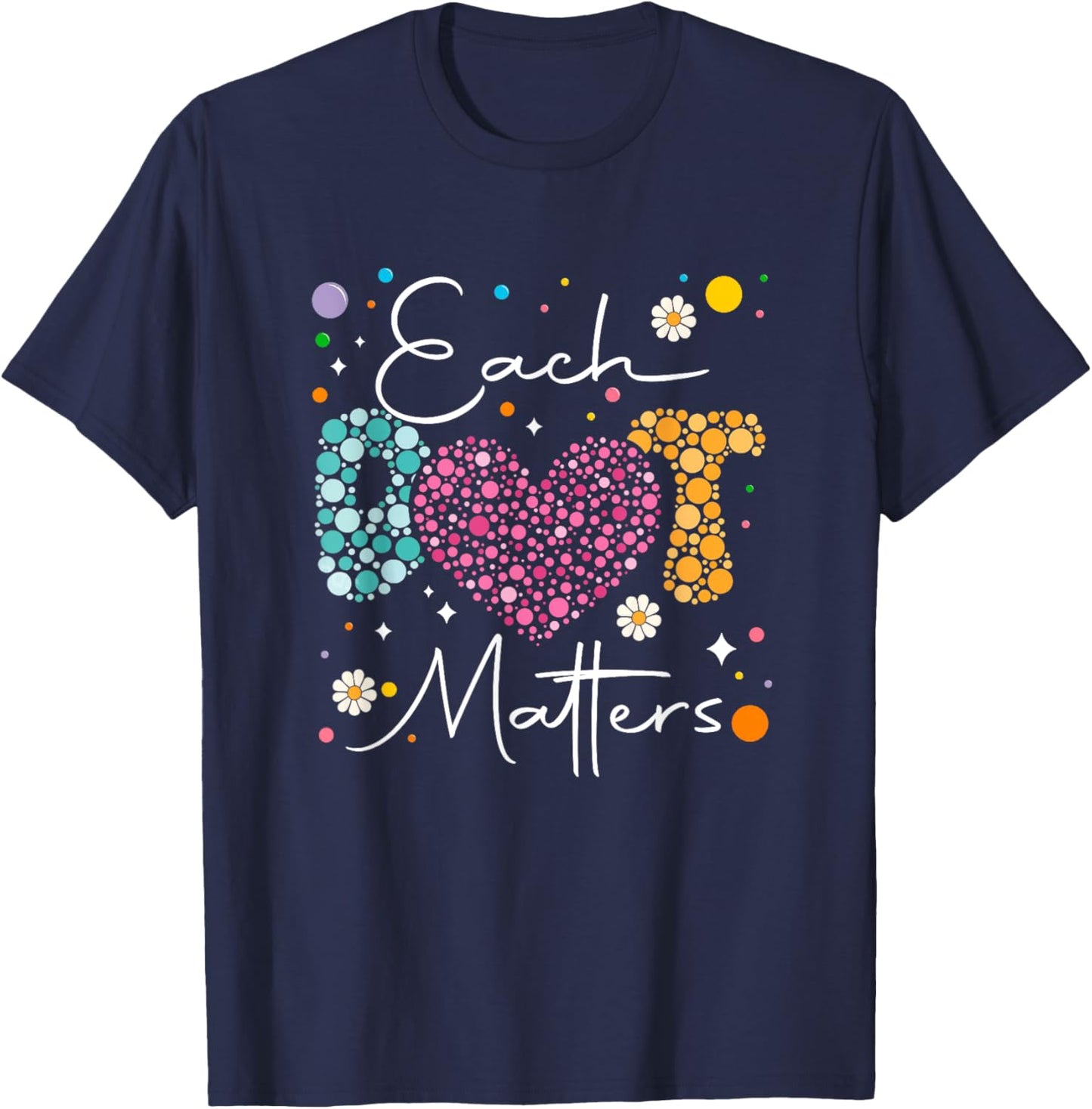 Each Dot Matters Polka Dot Lover Happy Dot Day Kids Family T-Shirt - T-Shirt | Navy