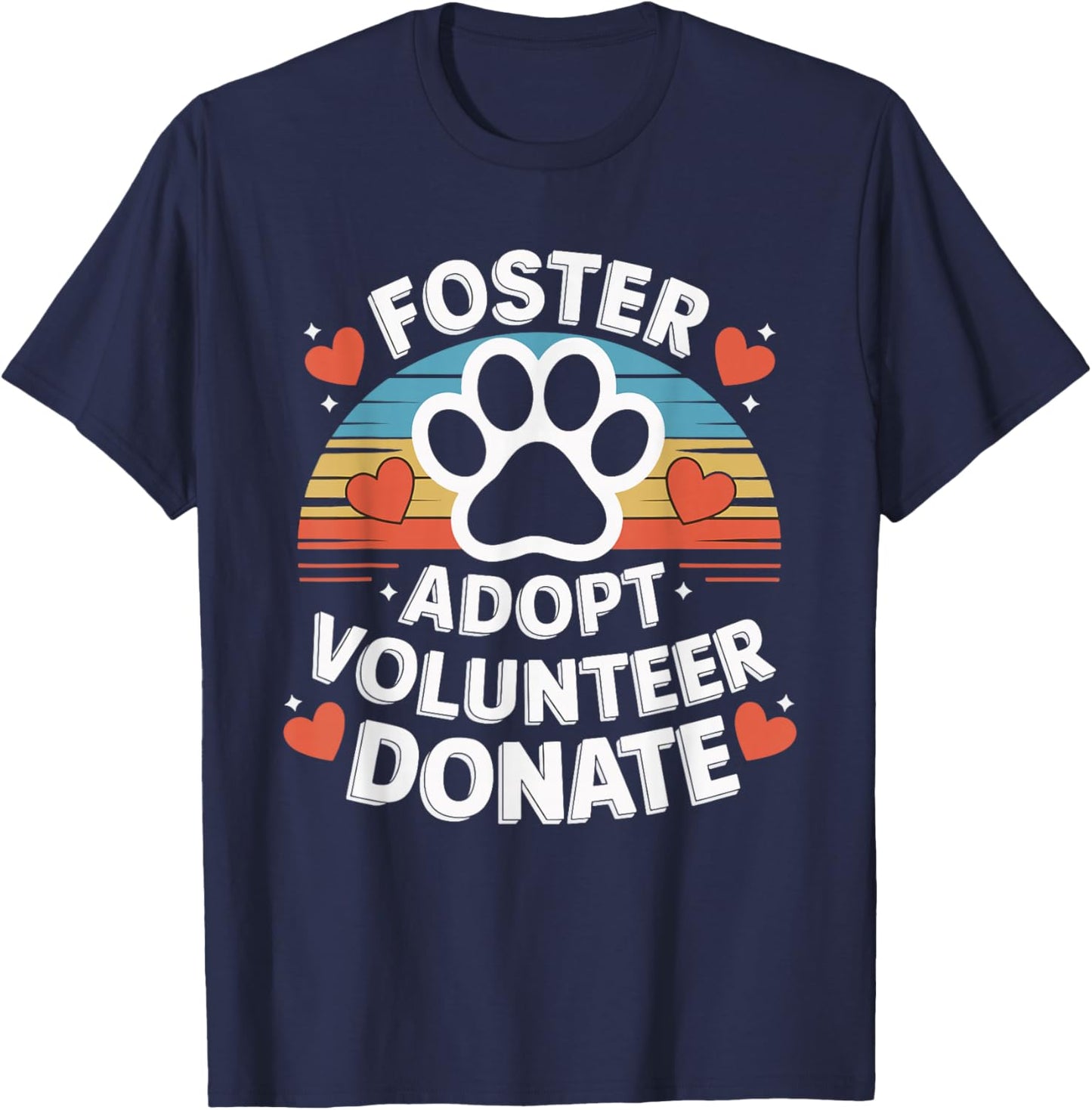 Animal Shelter Animal Rescue Dog Rescue Adoption Foster Adopt Volunteer Donate - -Adults, Black, Small T-Shirt - T-Shirt | Navy