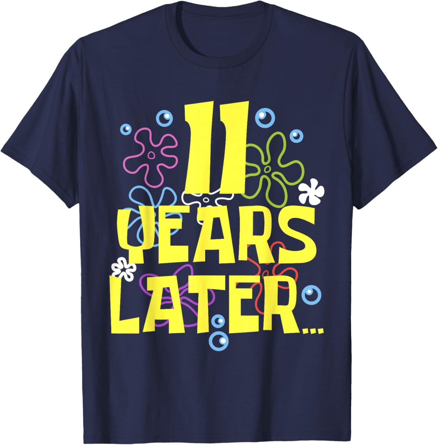 ELEVEN 11 YEARS LATER 11 year Old Birthday Gifts Girls Boy T-Shirt - T-Shirt | Navy