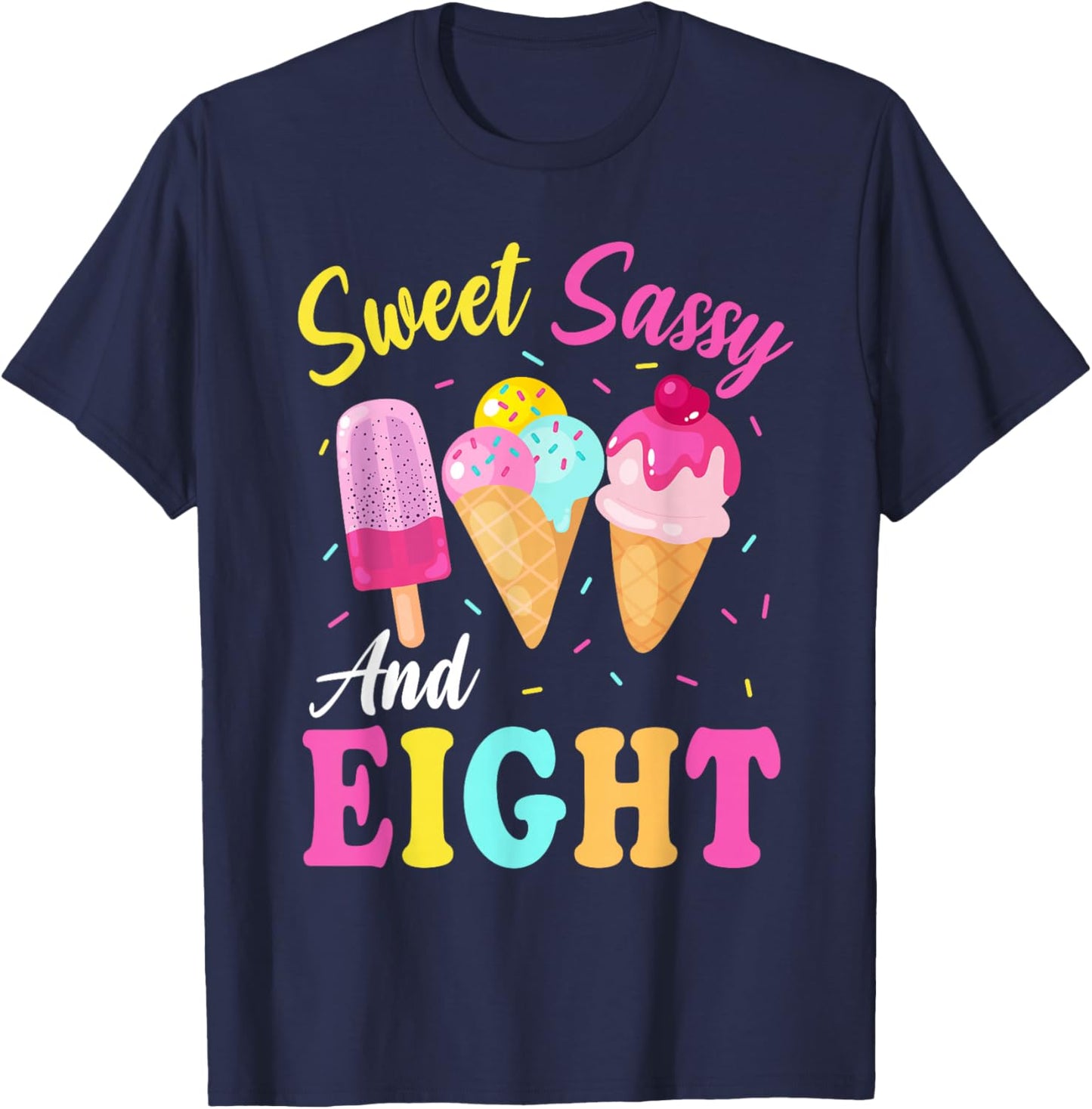 Kids Sweet Sassy And Eight 8th Birthday Girl Ice Cream T-Shirt - T-Shirt | Navy