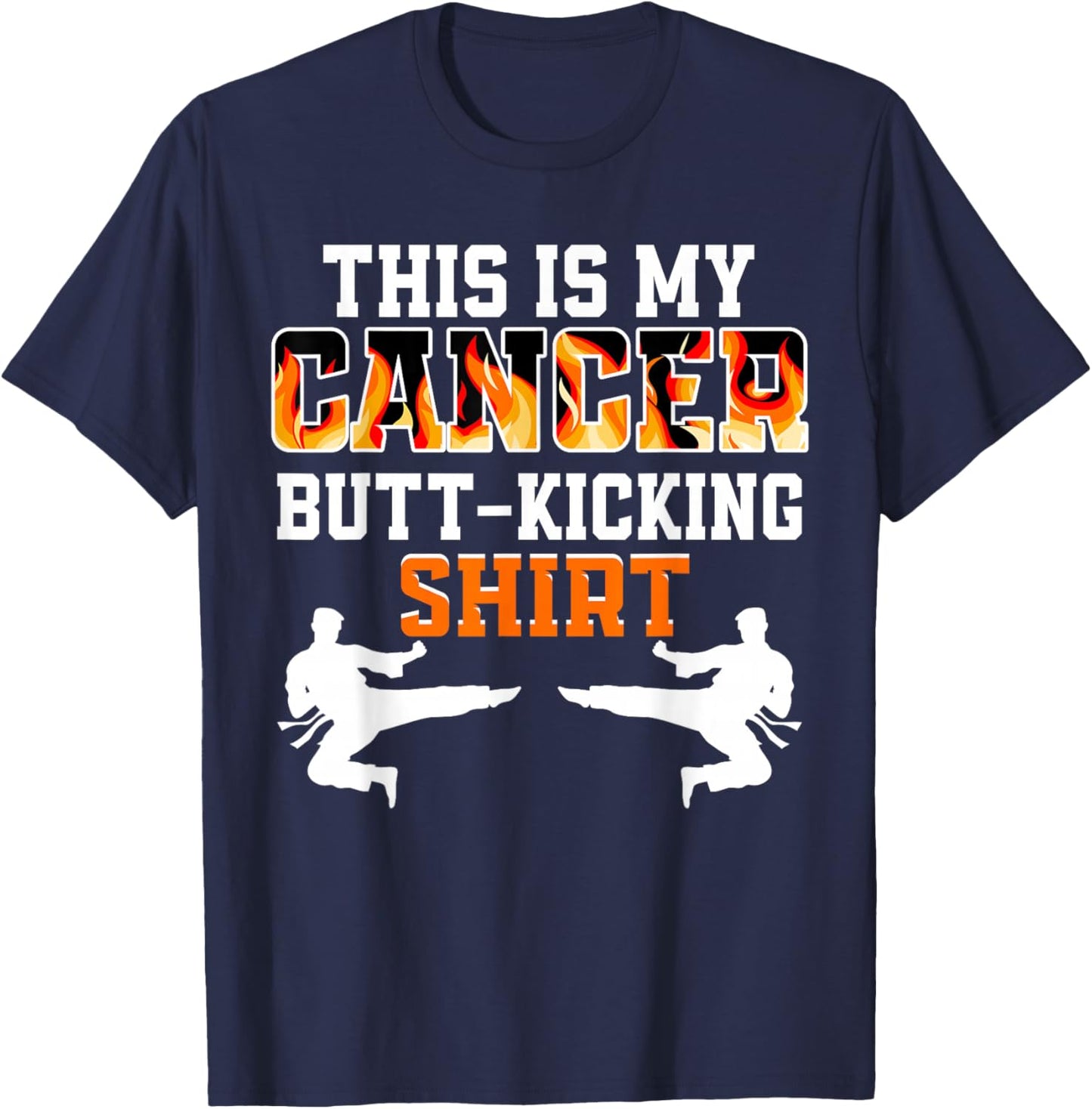 This Is My Cancer Fighting Butt-Kicking T-Shirt - T-Shirt | Navy
