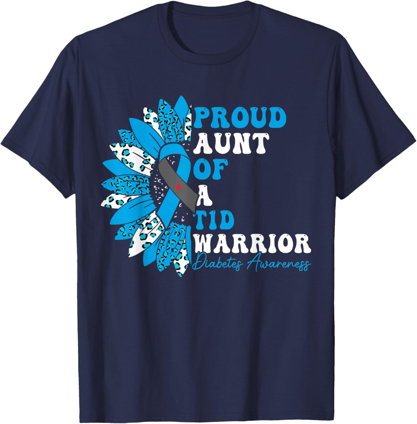 Proud Aunt Of A T1D Warrior Type 1 Diabetes Awareness T-Shirt - T-Shirt | Navy