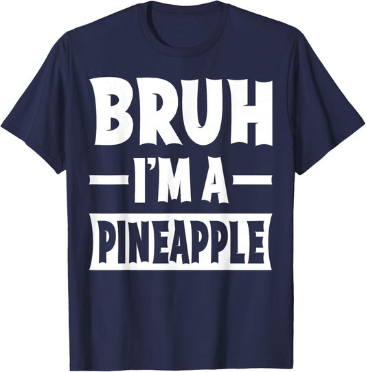 Bruh I'm A Pineapple Funny Lazy Halloween Costume Party T-Shirt - T-Shirt | Navy