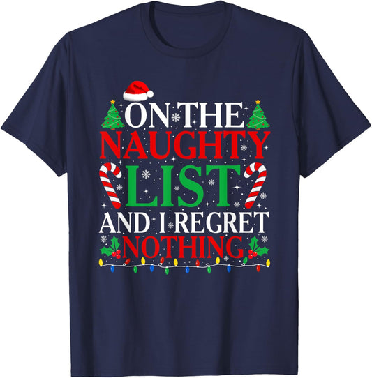 On The List Of Naughty And I Regret Nothing Funny Christmas T-Shirt - T-Shirt | Navy