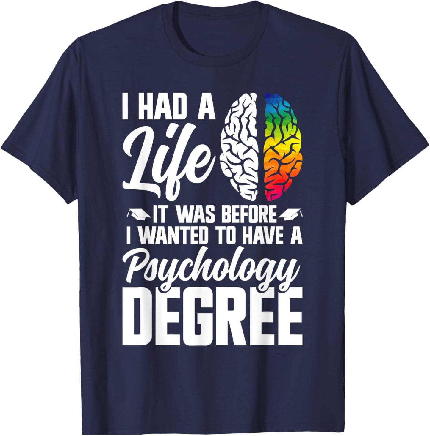 Psychology Degree Master of Psychology Psychology Doctor T-Shirt - T-Shirt | Navy
