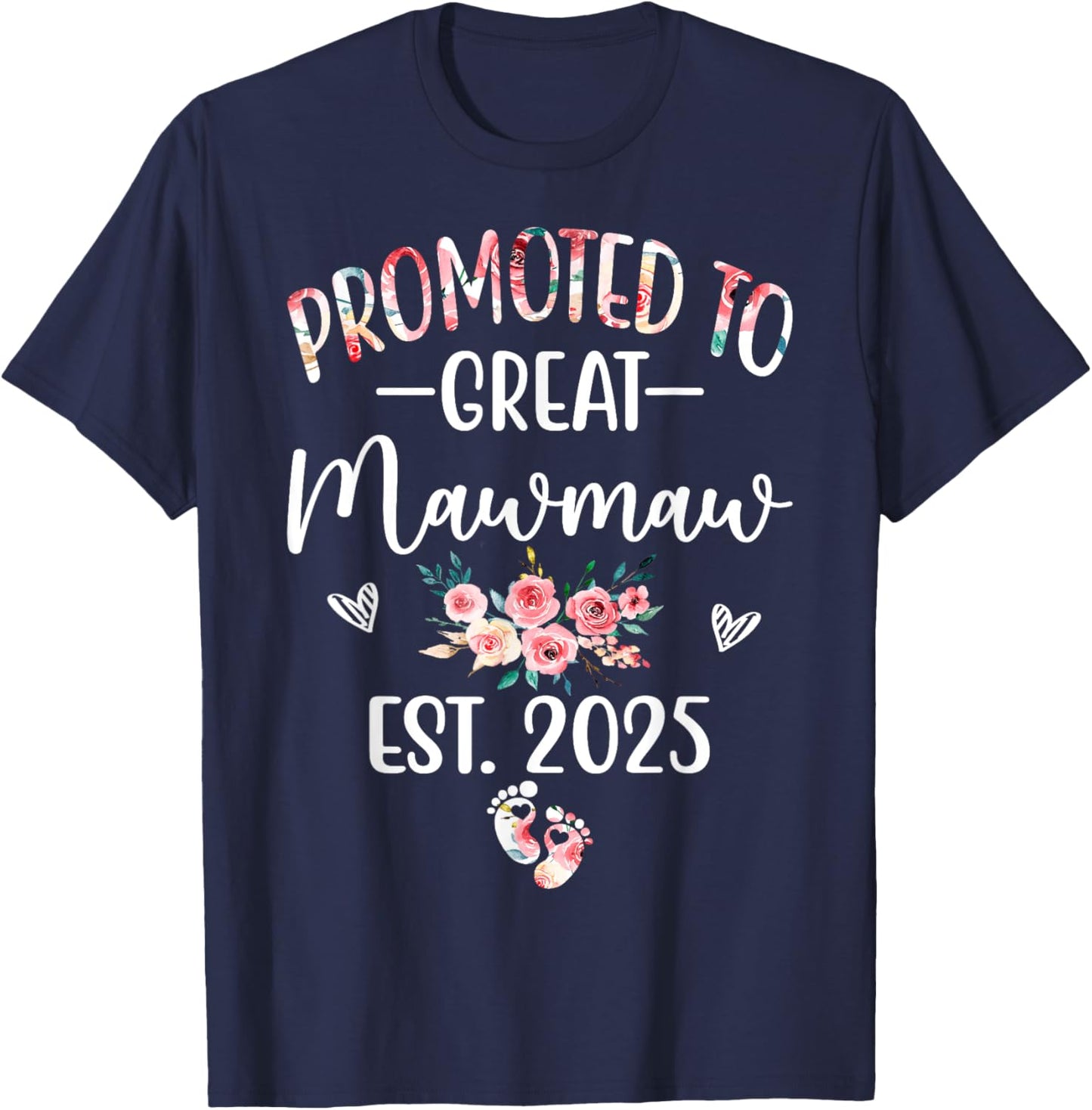 Promoted To Great Mawmaw EST. 2025 Floral Baby Reveal T-Shirt - T-Shirt | Navy