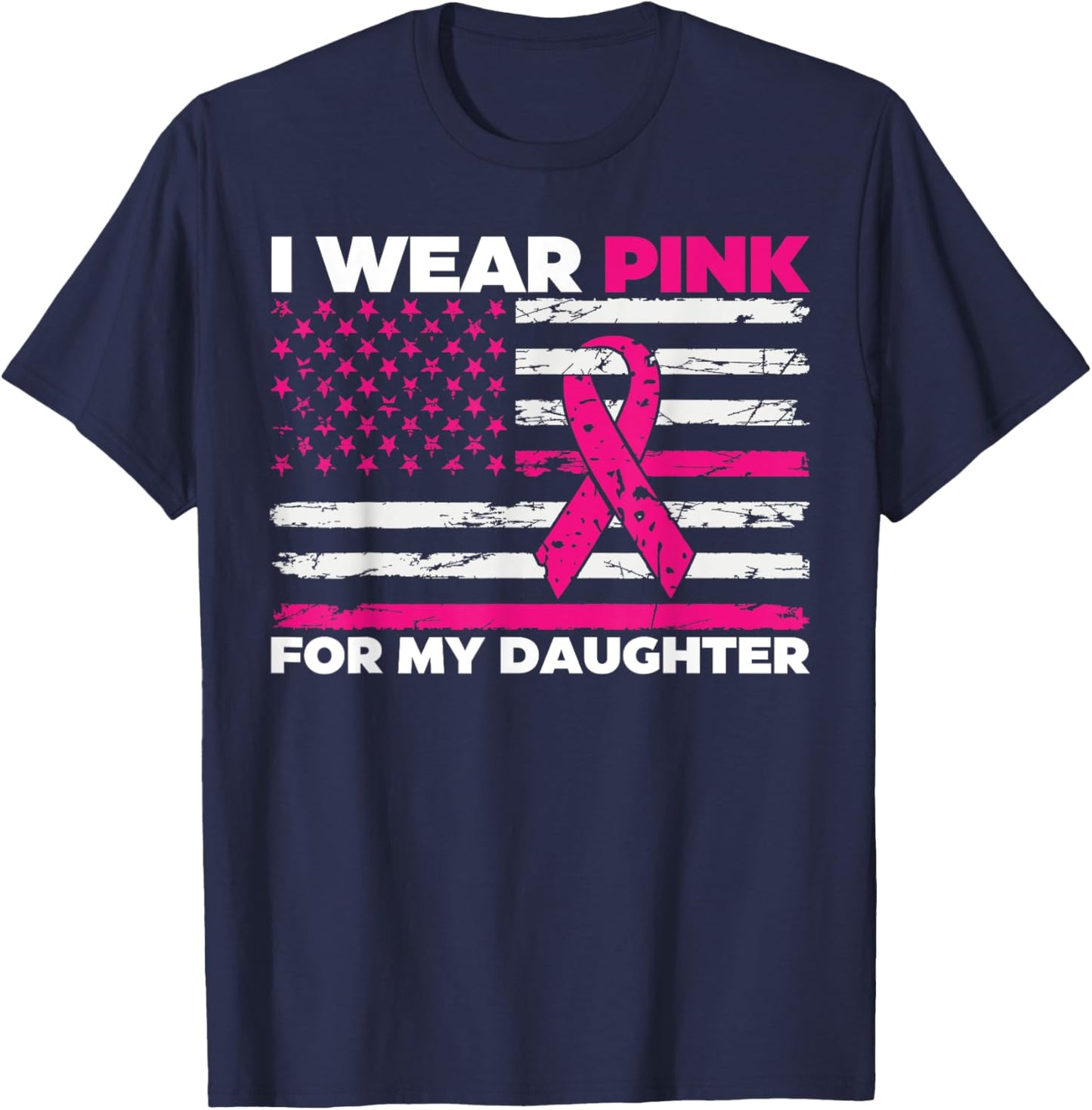 I Wear Pink For My Daughter Breast Cancer Awareness T-Shirt - T-Shirt | Navy