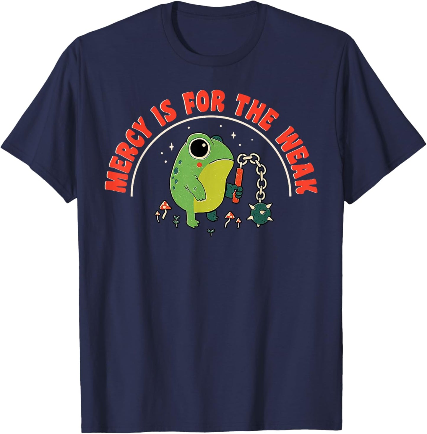 Mercy Is For The Weak T-Shirt - T-Shirt | Navy
