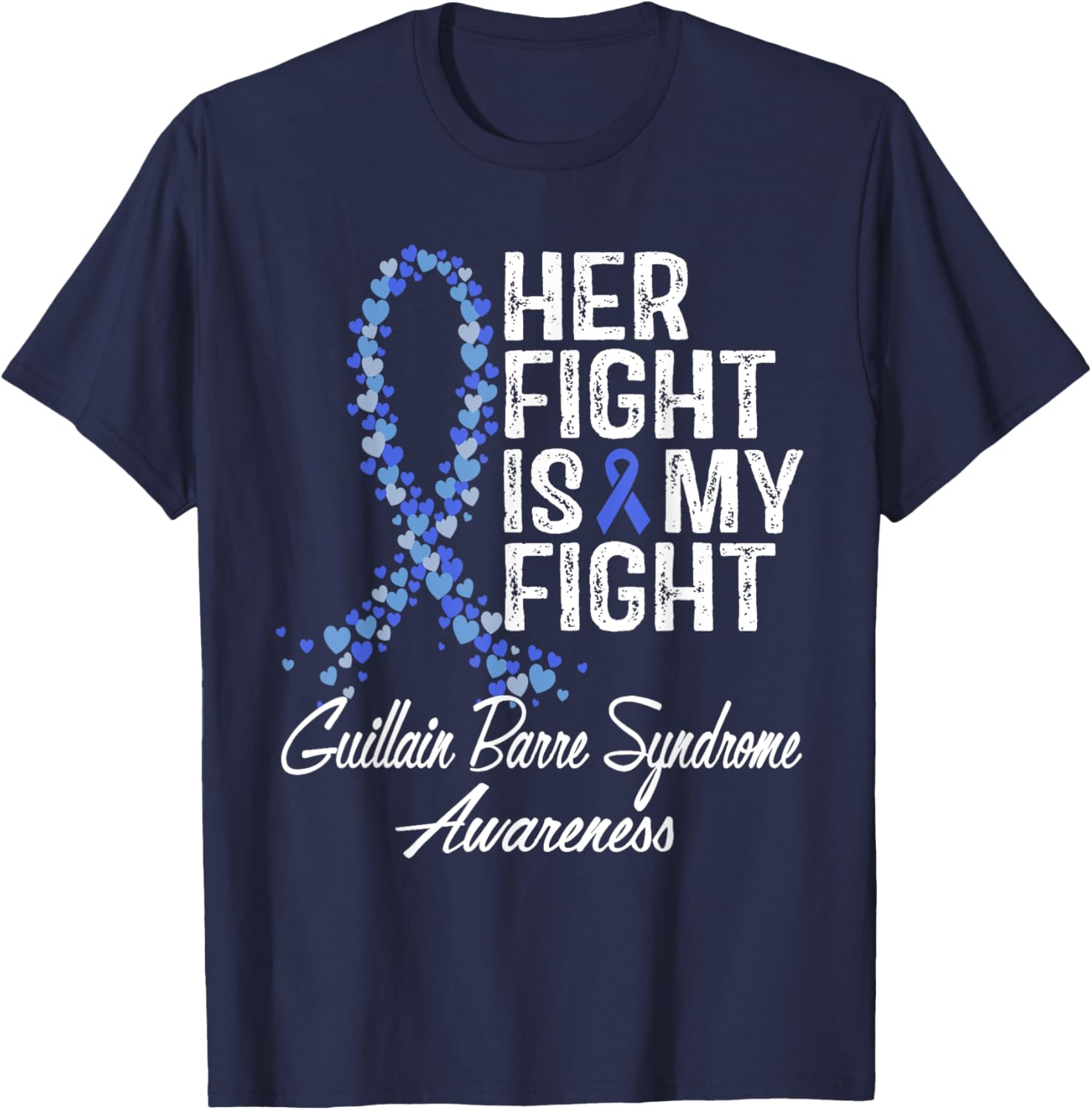 Guillain Barre Syndrome Awareness Her Fight Warrior Support T-Shirt - T-Shirt | Navy