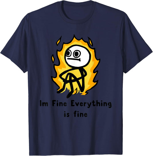 Im Fine Everything is fine Funny design T-Shirt - T-Shirt | Navy
