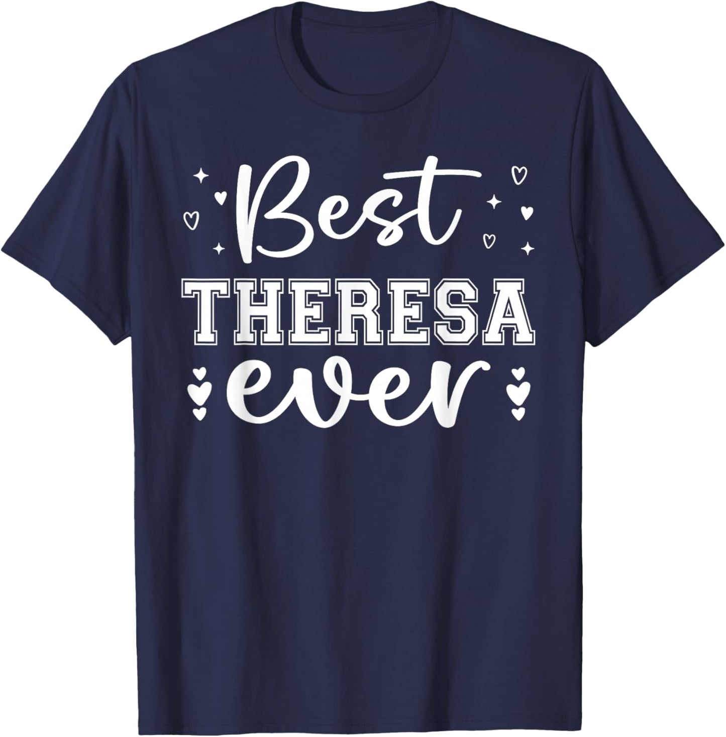 Best Theresa Ever - Theresa Name T-Shirt - T-Shirt | Navy