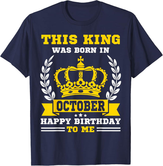 This King Was Born in October Funny Men Boy October Birthday T-Shirt - T-Shirt | Navy