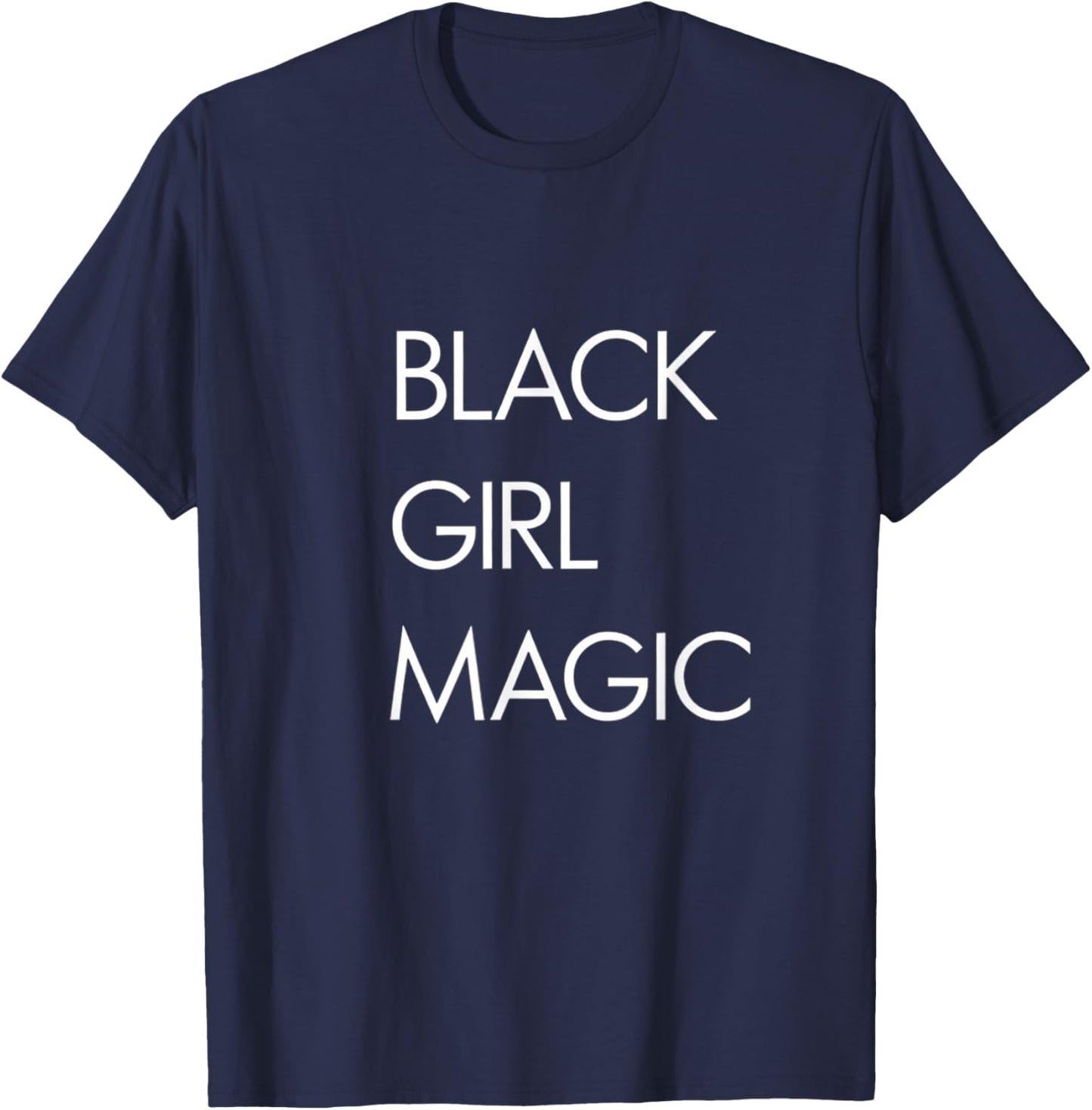 Black Girl Magic Bold Empowerment Statement T-Shirt - T-Shirt | Navy