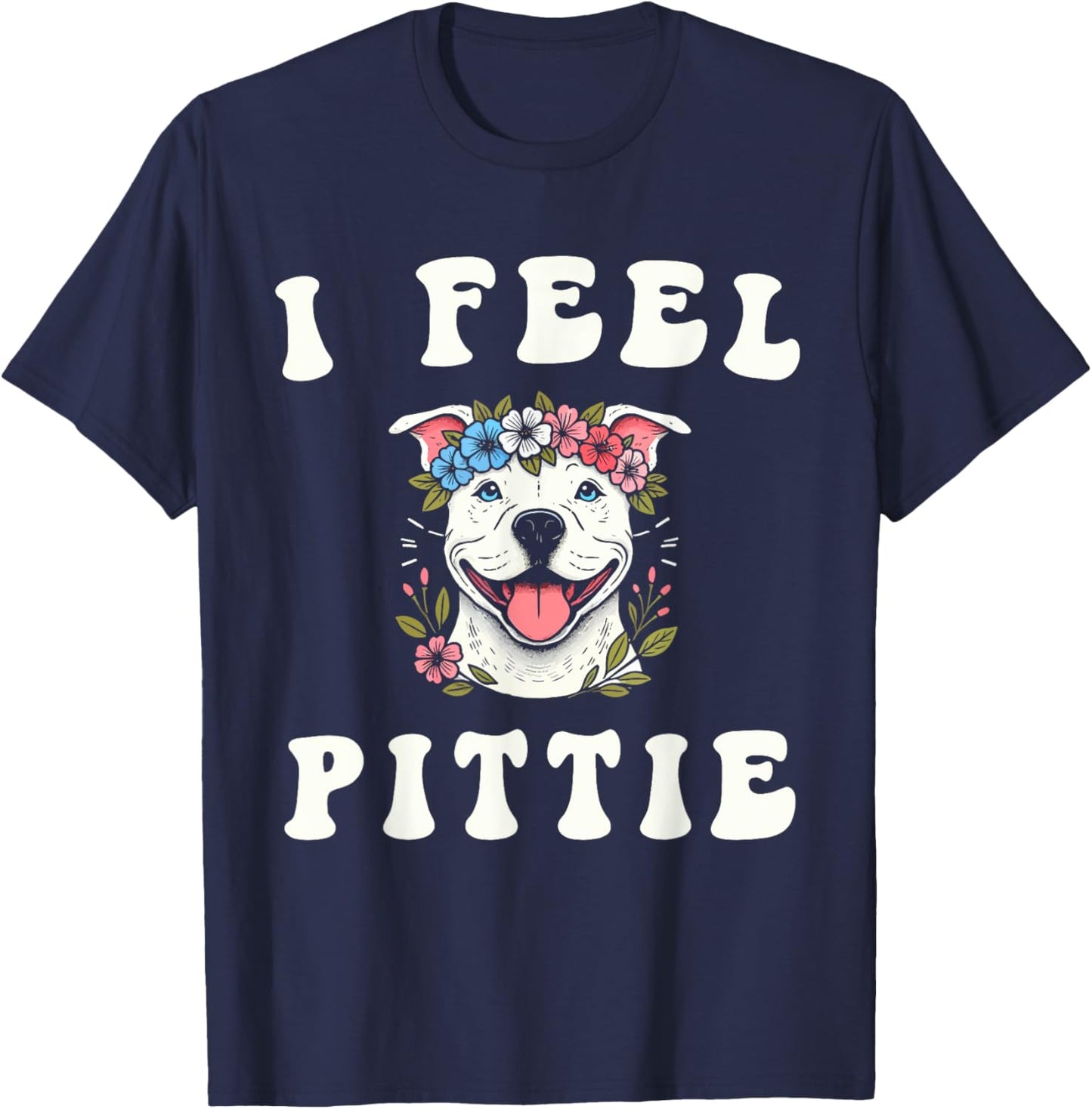 I Feel Pittie T-Shirt - T-Shirt | Navy