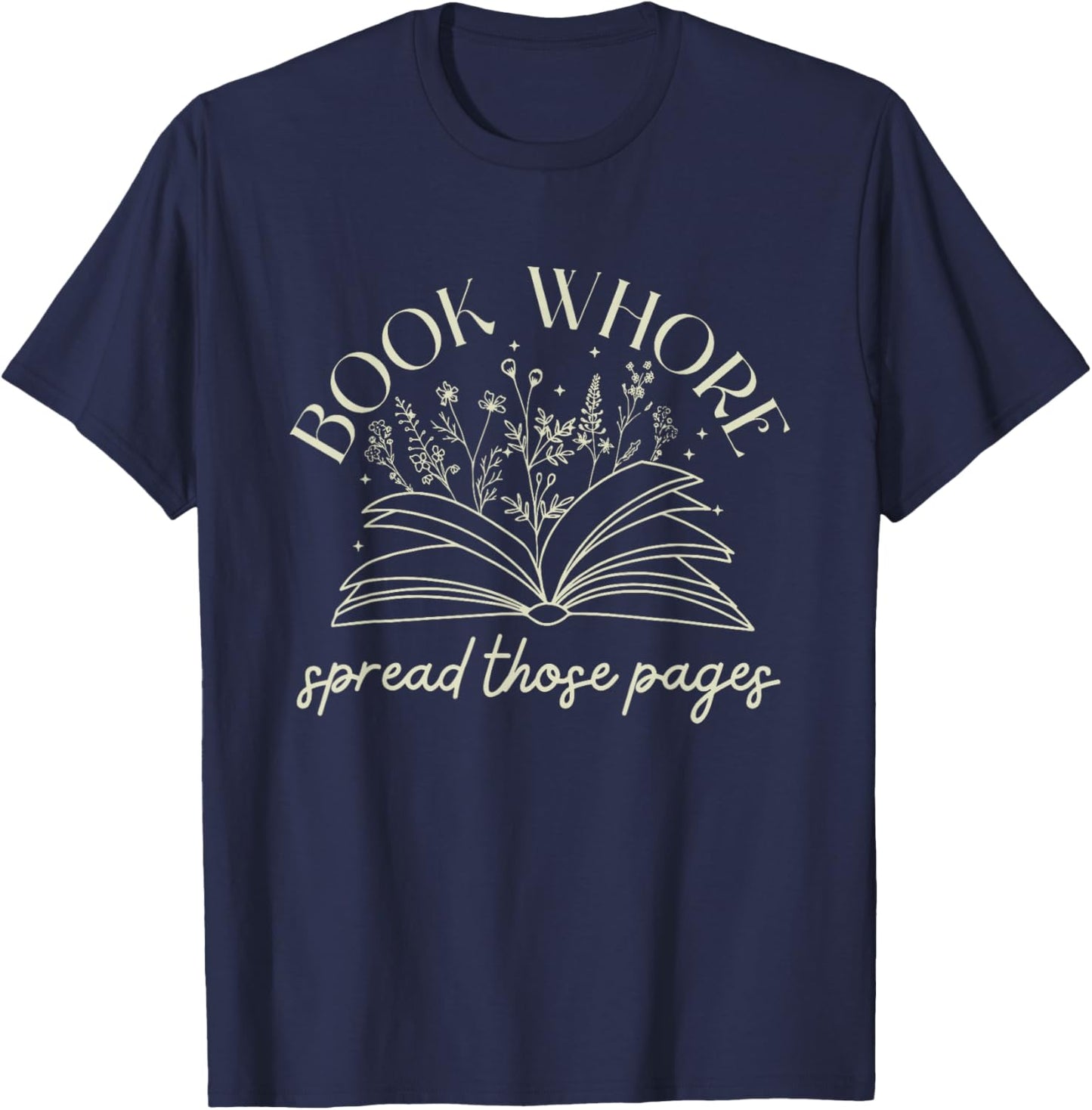 Book Whore Spread Those Pages like a Good Girl stfuattdlagg T-Shirt - T-Shirt | Navy