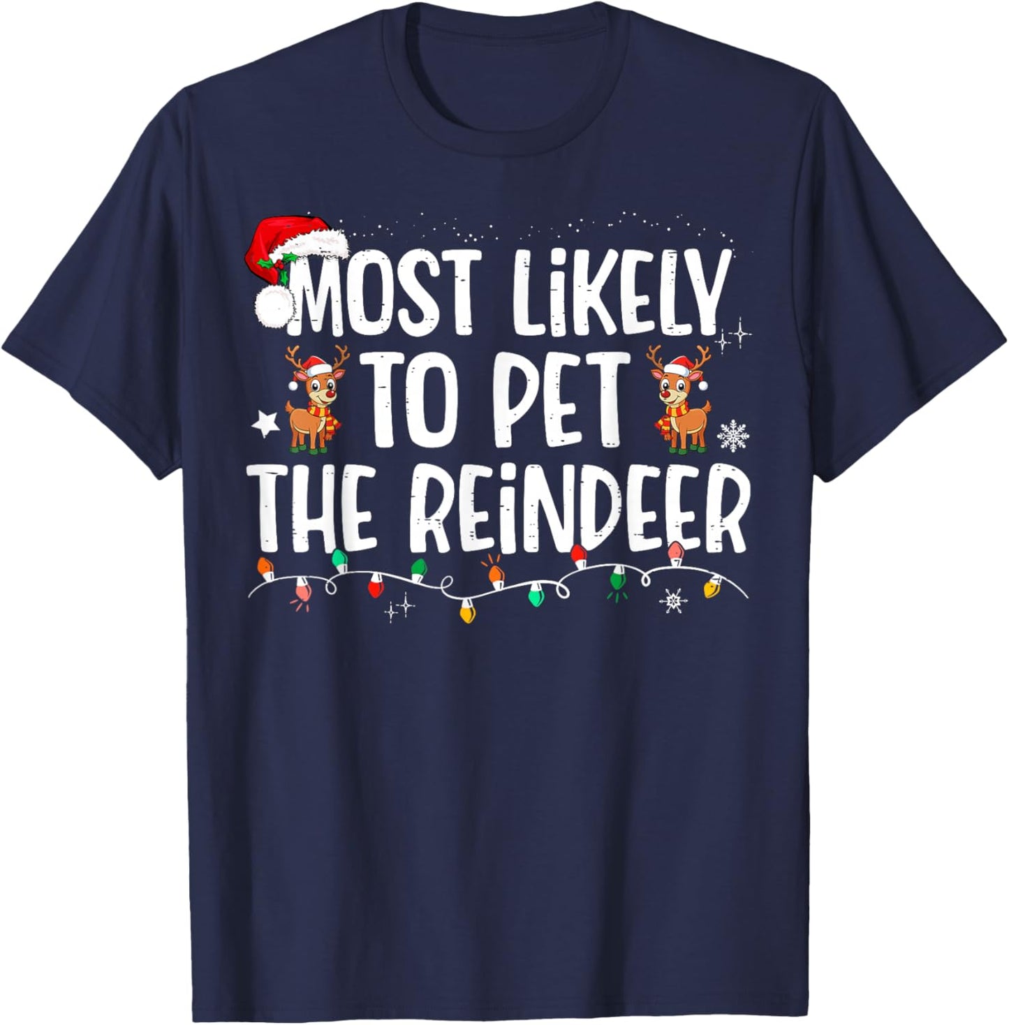 Most Likely To Pet The Reindeer Funny Christmas T-Shirt - T-Shirt | Navy