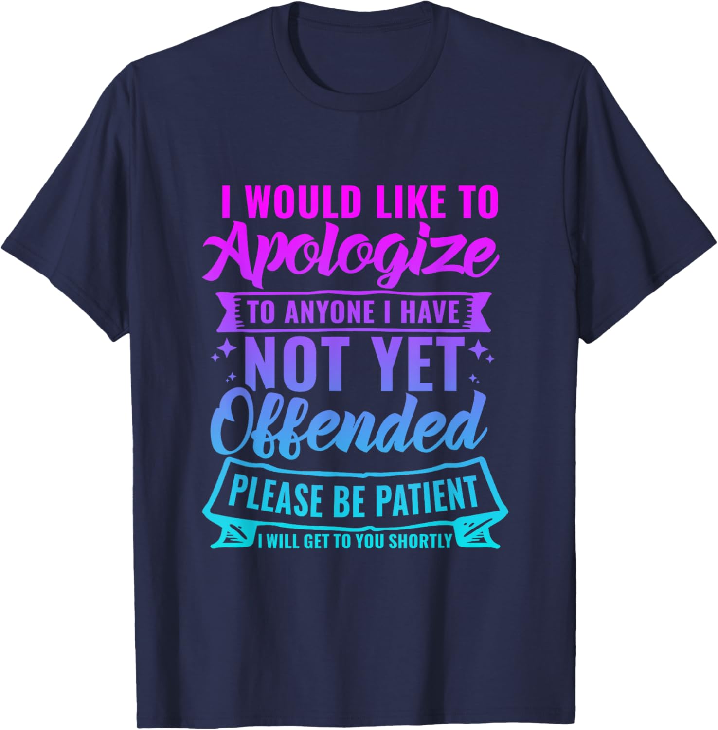 Funny I Would Like to Apologize to Anyone -Adults Black Small Short Sleeve T-Shirt - T-Shirt | Navy