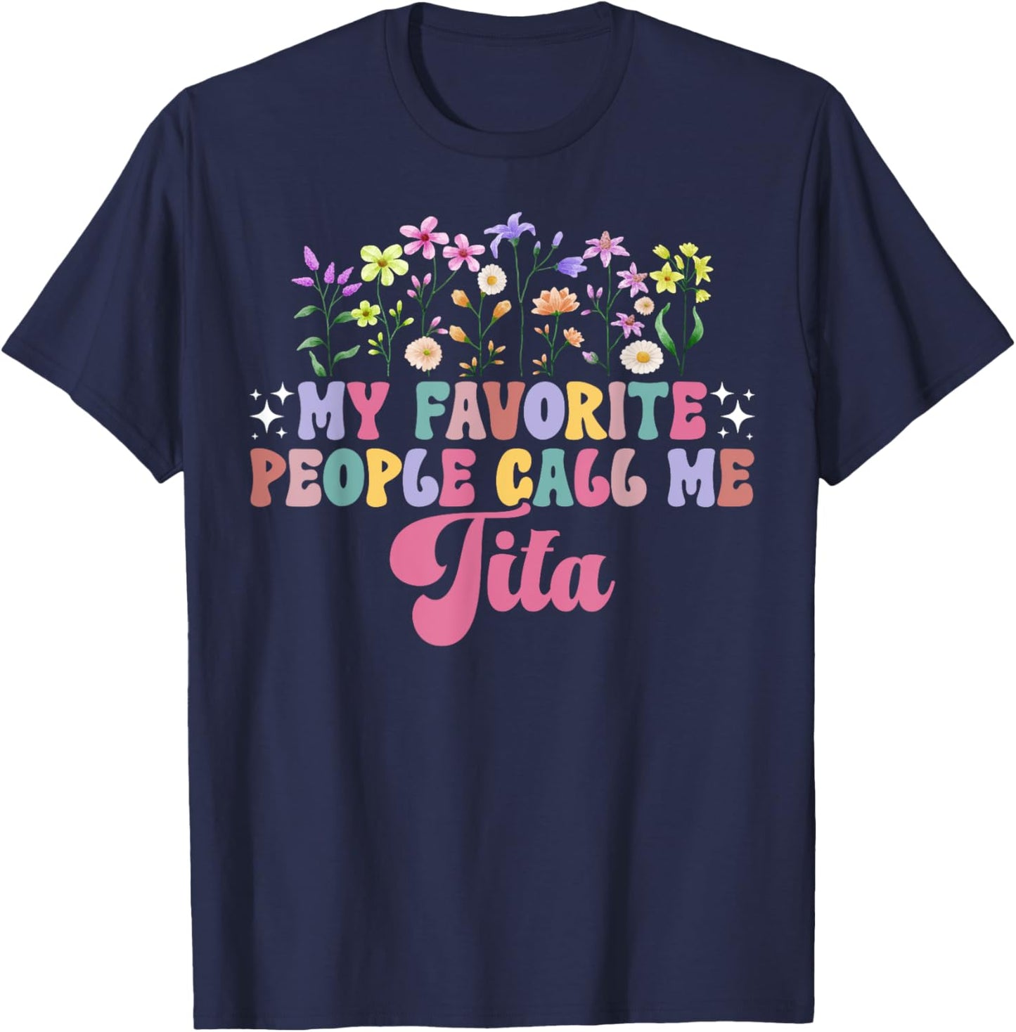 My Favorite People Call Me Tita Grandma Tita Grandmother T-Shirt - T-Shirt | Navy
