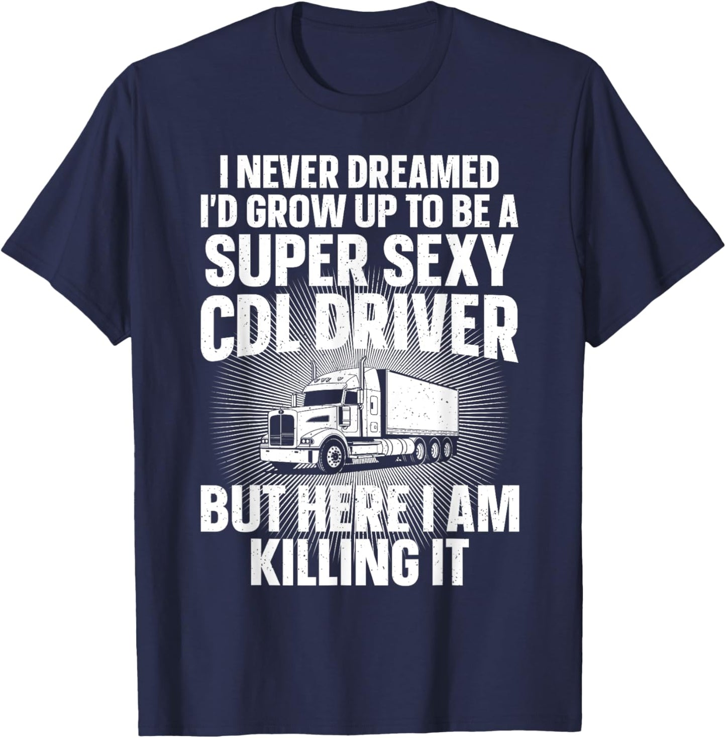 Cool CDL Driver Art Women Trucking CDL Truck Driver T-Shirt - T-Shirt | Navy