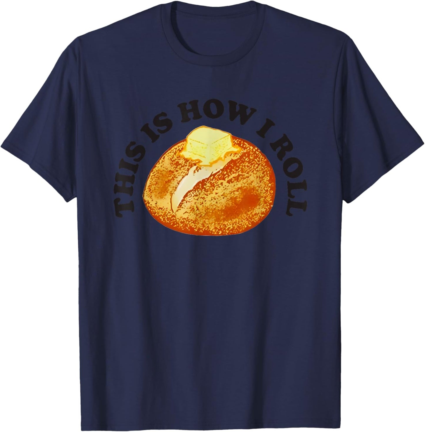 This Is How I Roll Bread T-Shirt - T-Shirt | Navy