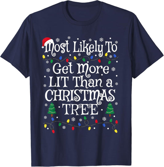 Funny Most Likely To Get More Lit Than A Christmas Tree T-Shirt - T-Shirt | Navy