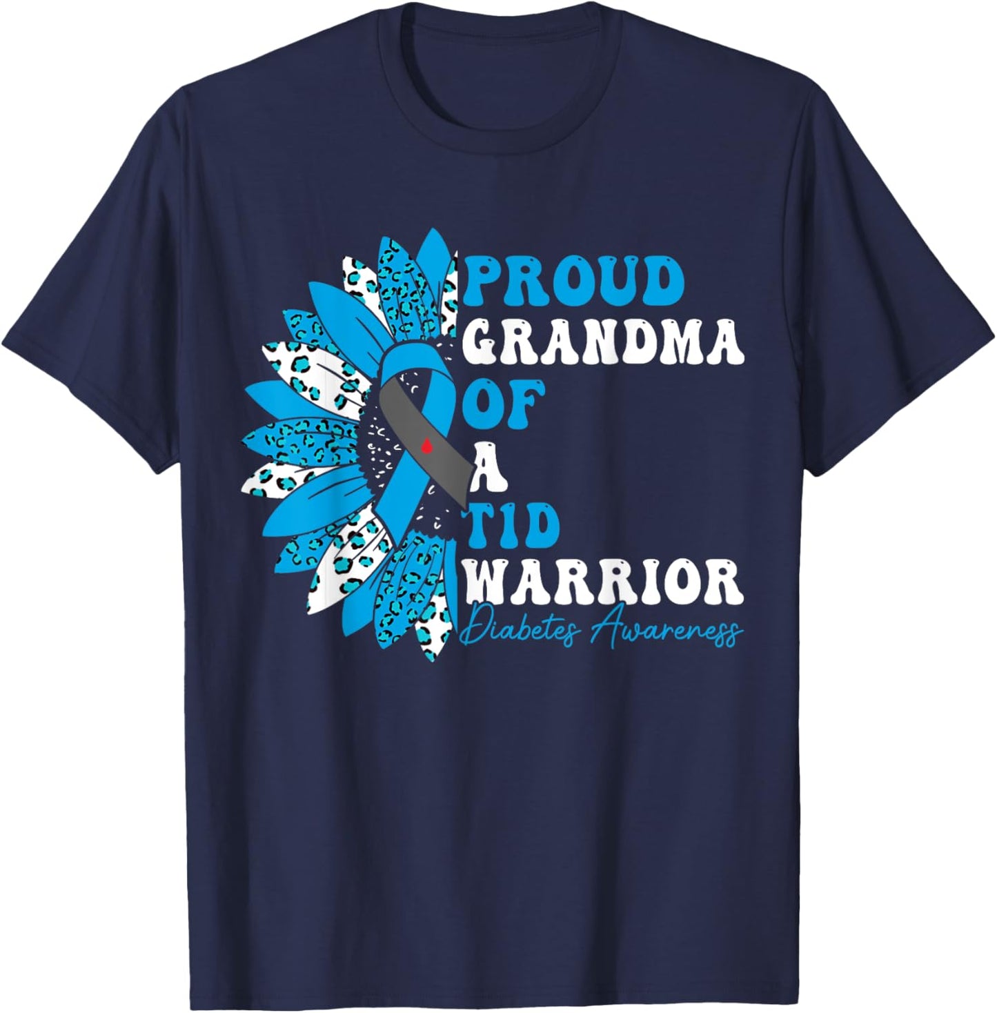 Proud Grandma Of A T1D Warrior Type 1 Diabetes Awareness T-Shirt - T-Shirt | Navy