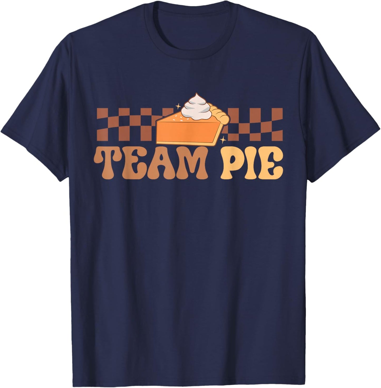 Pumpkin Pie Team Dinner MatchingThanksgiving Pie T-Shirt - T-Shirt | Navy