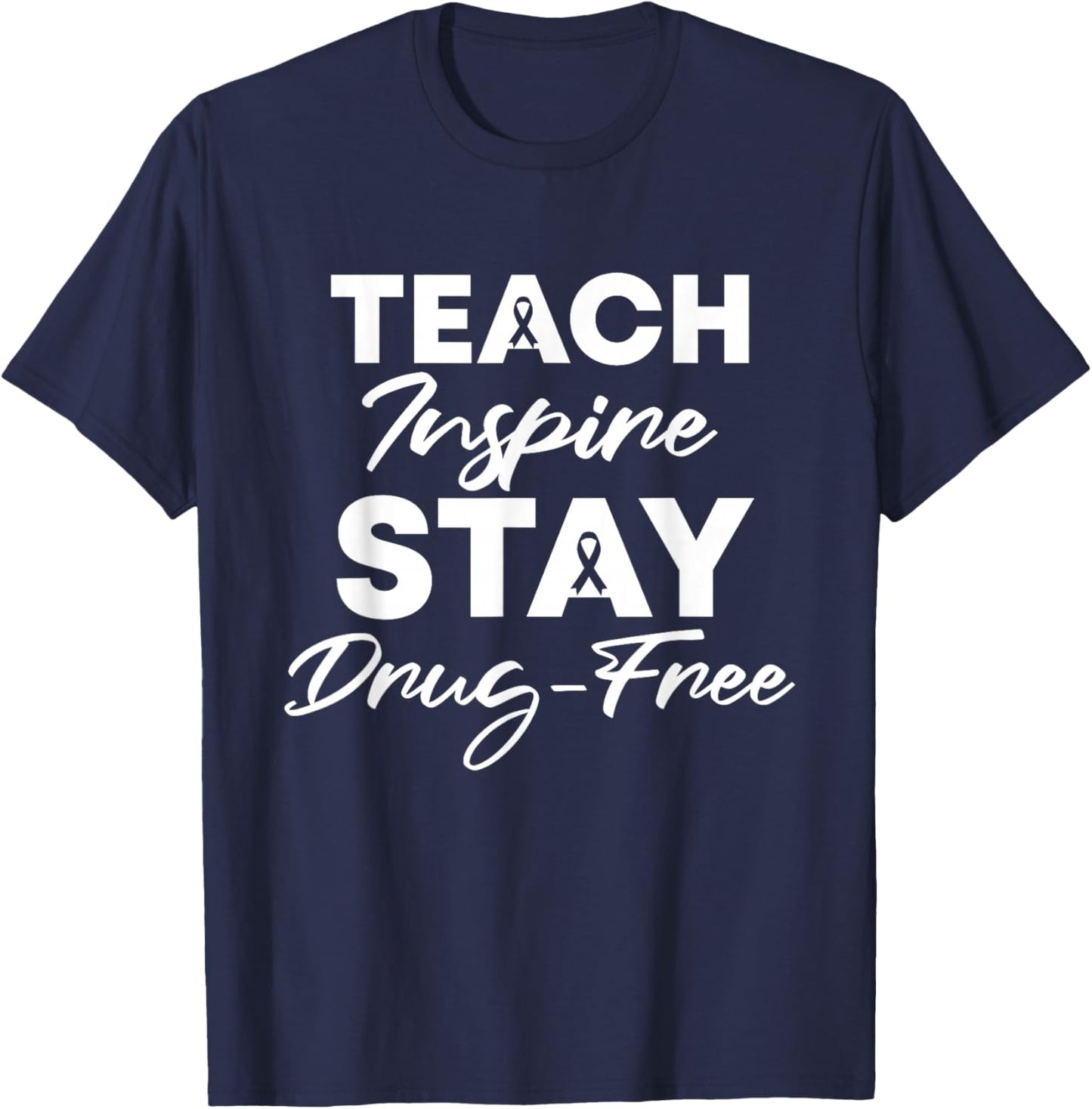 Teach Inspire Stay Drug-Free Red Ribbon Week Teacher kids T-Shirt - T-Shirt | Navy