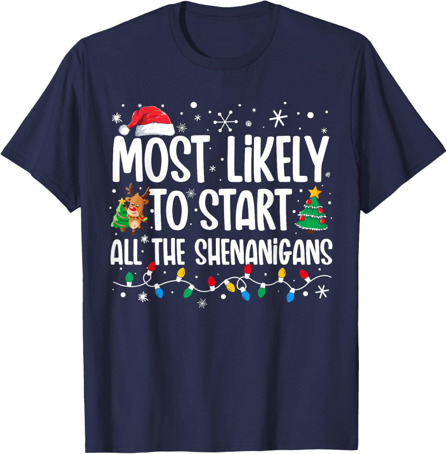 Most Likely To Start The Shenanigans Funny Family Christmas T-Shirt - T-Shirt | Navy